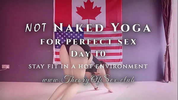 Best Day 10. NOT Naked YOGA for perfect sex. Theory of Sex CLUB new Movies